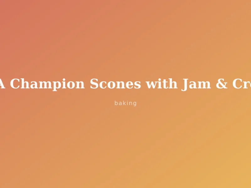 CWA Champion Scones with Jam & Cream