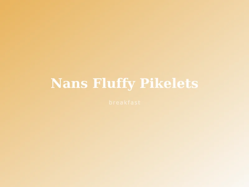 Nan's Fluffy Pikelets