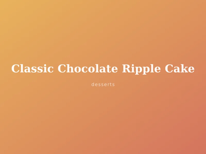 Classic Chocolate Ripple Cake