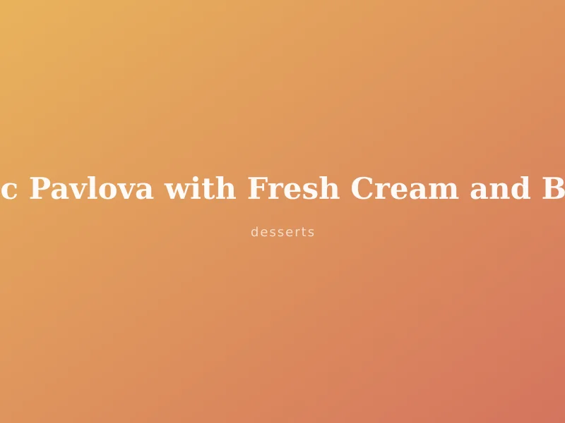 Classic Pavlova with Fresh Cream and Berries