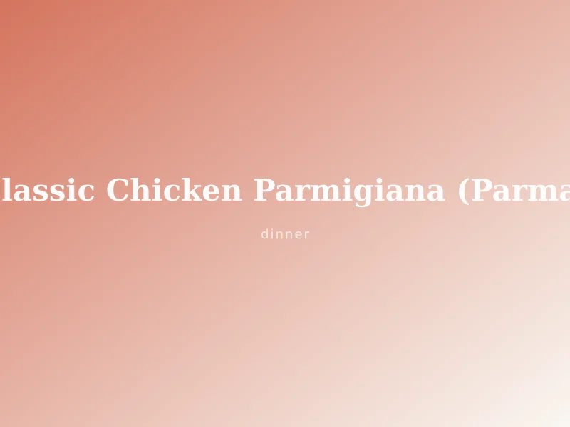 Classic Chicken Parmigiana (Parma)