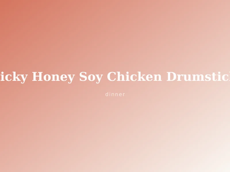 Sticky Honey Soy Chicken Drumsticks