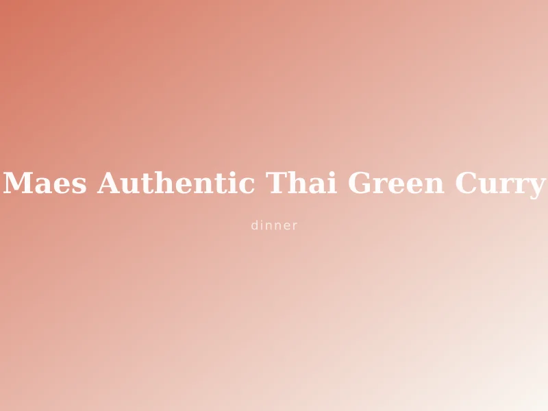 Mae's Authentic Thai Green Curry