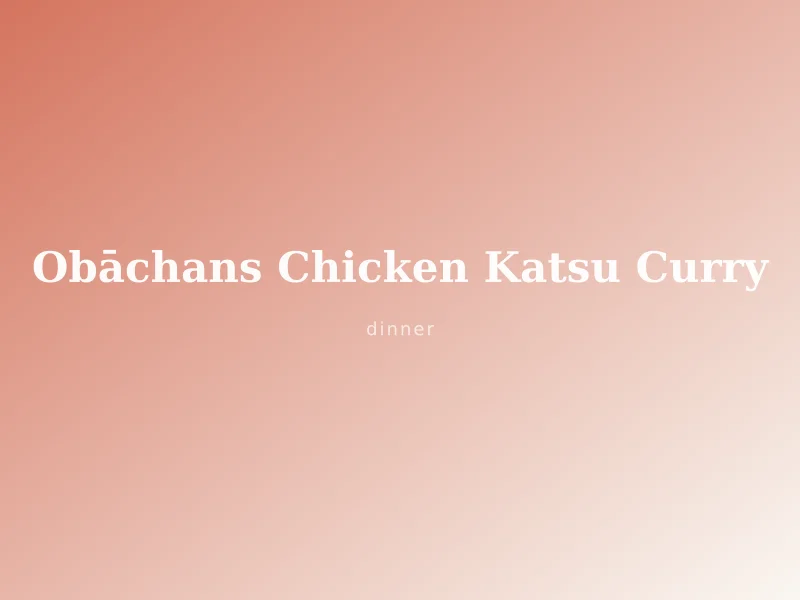 Obāchan's Chicken Katsu Curry