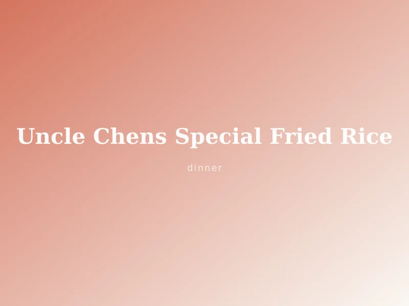 Uncle Chen's Special Fried Rice