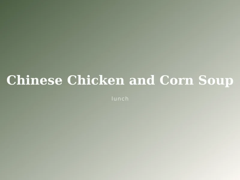 Chinese Chicken and Corn Soup